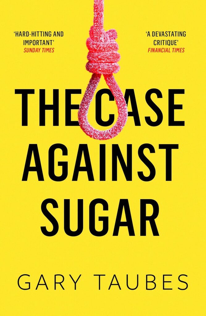 cartea the case against sugar de Gary Taubes